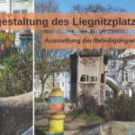Ausstellung der Ergebnisse der Beteiligung zur Neugestaltung des Liegnitzplatzes