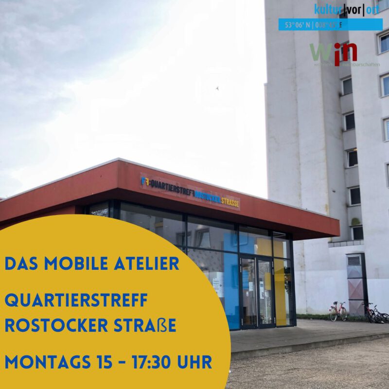Zu sehen ist der Quartierstreff Rostocker Straße. Darüber steht geschrieben, dass das Mobile Atelier dort montags zwischen 15:00 Uhr und 17:30 Uhr stattfindet. 