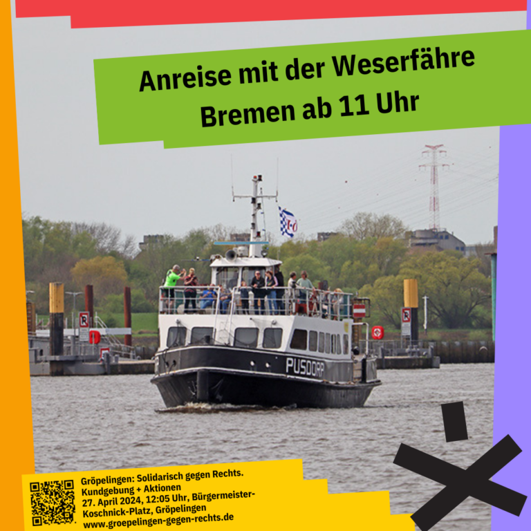 Die Weserfähre Bremen fährt am 27.4.2024 schon um 11 Uhr, um eine anreise zur Gröpelinger Kundgebung gegen rechts zu ermöglich
